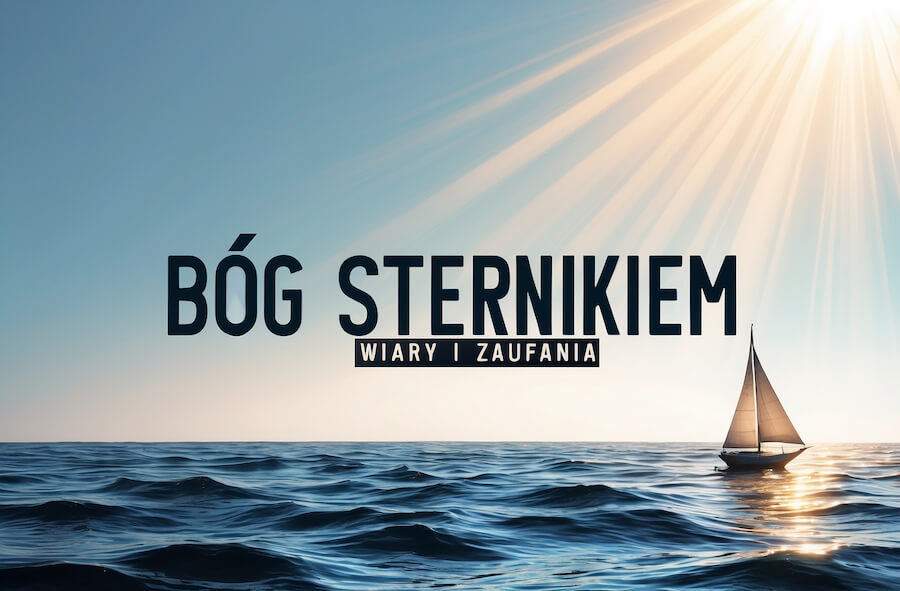 Sternik na morzu, blask słońca, z życzeniami: Bóg sternikiem, wiary i zaufania